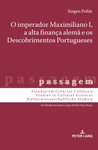 Imagen de archivo de O imperador Maximiliano I, a alta finana alem e os Descobrimentos Portugueses 13 Passagem a la venta por PBShop.store US