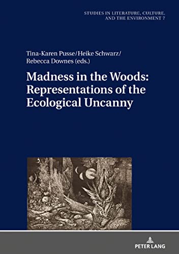 Stock image for Madness in the Woods: Representations of the Ecological Uncanny (Studies in Literature, Culture, and the Environment / Studien zu Literatur, Kultur und Umwelt) for sale by Books From California