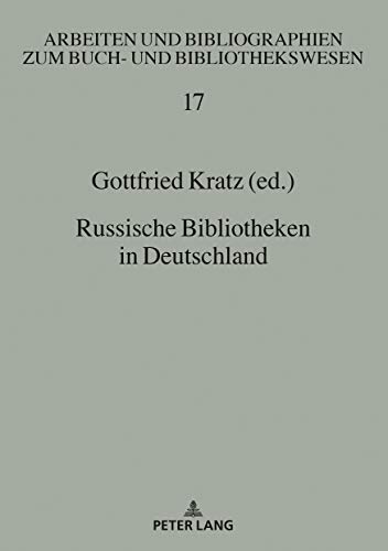 Stock image for Russische Bibliotheken in Deutschland (Arbeiten und Bibliographien zum Buch- und Bibliothekswesen, Band 17) for sale by medimops