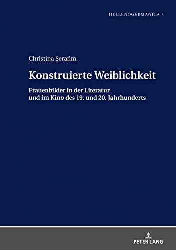 Stock image for Konstruierte Weiblichkeit : Frauenbilder in der Literatur und im Kino des 19. und 20. Jahrhunderts for sale by Ria Christie Collections