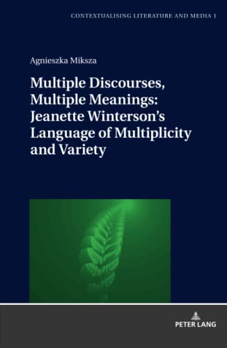 9783631803899: Multiple Discourses, Multiple Meanings: Jeanette Winterson's Language of Multiplicity and Variety: 2 (Contextualising Literature and Media)