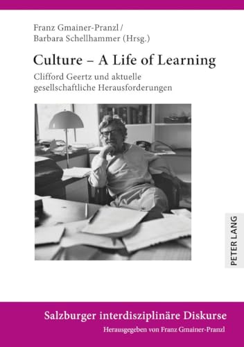 Stock image for Culture A Life of Learning Clifford Geertz Und Aktuelle Gesellschaftliche Herausforderungen 14 Salzburger Interdisziplinre Diskurse for sale by PBShop.store US