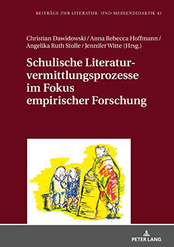 Stock image for Schulische Literaturvermittlungsprozesse im Fokus empirischer Forschung for sale by Ria Christie Collections