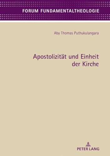 Imagen de archivo de Apostolizitaet und Einheit der Kirche : Eine fundamentaltheologische Betrachtung der Kirchenattribute Apostolizitaet und Einheit, basierend auf der biblischen Grundlage des Epheserbriefes, unter Berue a la venta por Ria Christie Collections