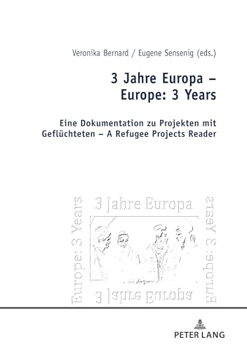 Beispielbild fr 3 Jahre Europa   Europe: 3 Years Eine Dokumentation zu Projekten mit Geflchteten   A Refugee Projects Reader zum Verkauf von Buchpark