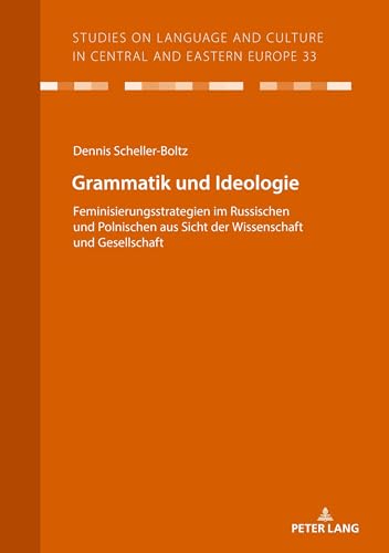 Imagen de archivo de Grammatik und Ideologie : Feminisierungsstrategien im Russischen und Polnischen aus Sicht der Wissenschaft und Gesellschaft a la venta por Ria Christie Collections