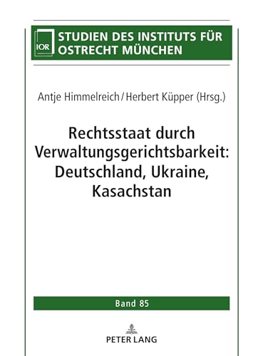 Imagen de archivo de Rechtsstaat durch Verwaltungsgerichtsbarkeit: Deutschland, Ukraine, Kasachstan a la venta por PBShop.store US