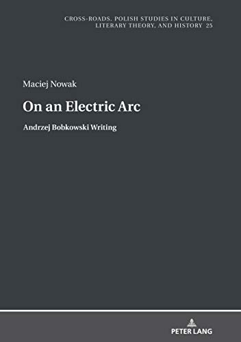 Beispielbild fr On an Electric Arc : Andrzej Bobkowski Writing zum Verkauf von Ria Christie Collections