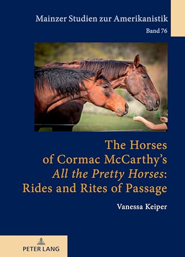 Stock image for The Horses of Cormac McCarthy's All the Pretty Horses: Rides and Rites of Passage for sale by Ria Christie Collections