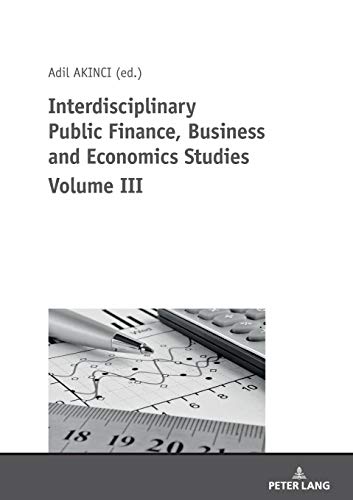 9783631818961: Interdisciplinary Public Finance, Business and Economics Studies Volume III