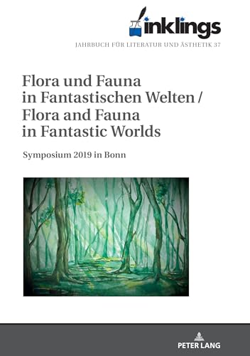 Flora und Fauna in fantastischen Welten : Symposium 2019 in Bonn. Flora and fauna in fantastic worlds. Jahrbuch für Literatur und Ästhetik ; 37. Band (2020). - Burkhard, Denise, Marion Gymnich and Dieter Petzold (Hrsg.)