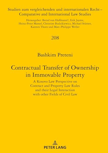 Stock image for Contractual Transfer of Ownership in Immovable Property : A Kosovo Law Perspective on Contract and Property Law Rules and their Legal Interaction with other Fields of Civil Law for sale by Ria Christie Collections