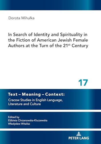 Imagen de archivo de In Search of Identity and Spirituality in the Fiction of American Jewish Female Authors at the Turn of the 21st Century a la venta por Ria Christie Collections