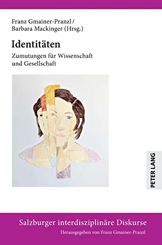 Beispielbild fr Identitten: Zumutungen fr Wissenschaft und Gesellschaft (Salzburger interdisziplinre Diskurse, Band 15) zum Verkauf von medimops