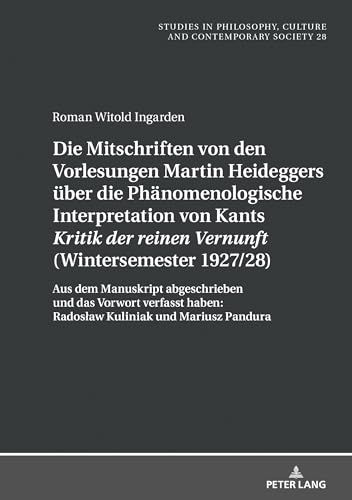 9783631823859: Die Mitschriften von den Vorlesungen Martin Heideggers ber die phnomenologische Interpretation von Kants Kritik der reinen Vernunft ... Sciences, Philosophy and History of Ideas)