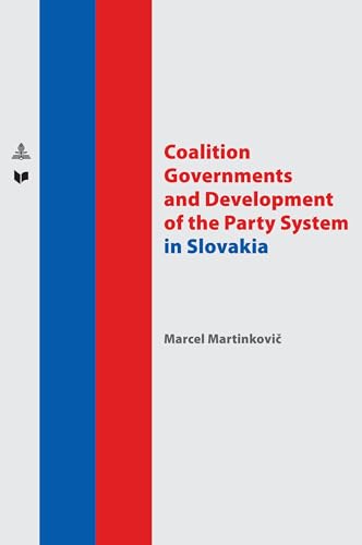 Beispielbild fr Coalition Governments and Development of the Party System in Slovakia (Spectrum Slovakia, 35) zum Verkauf von Books From California