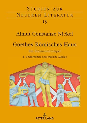 Stock image for Goethes Roemisches Haus : Ein Freimaurertempel. 2.; ueberarbeitete und ergaenzte Auflage for sale by Ria Christie Collections