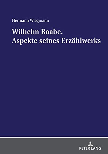 Stock image for Wilhelm Raabe. Aspekte seines Erzaehlwerks for sale by Ria Christie Collections
