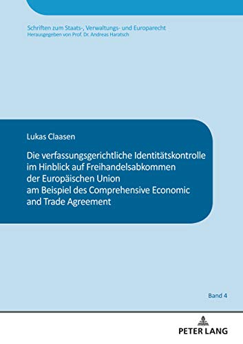9783631838204: Die verfassungsgerichtliche Identittskontrolle im Hinblick auf Freihandelsabkommen der Europischen Union am Beispiel des Comprehensive and Economic Trade Agreement: 4