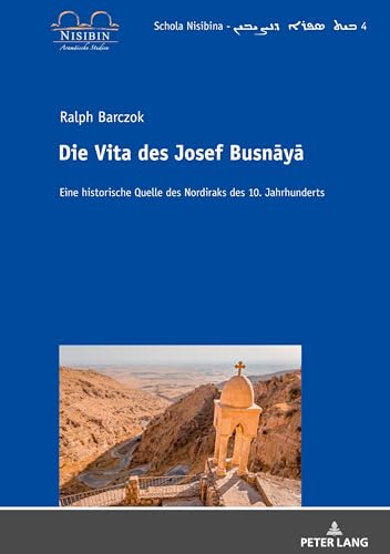 Stock image for Die Vita des Josef Busn y  : Eine historische Quelle des Nordiraks des 10. Jahrhunderts for sale by Ria Christie Collections