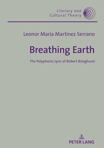 Beispielbild fr Breathing Earth : The Polyphonic Lyric of Robert Bringhurst zum Verkauf von Ria Christie Collections