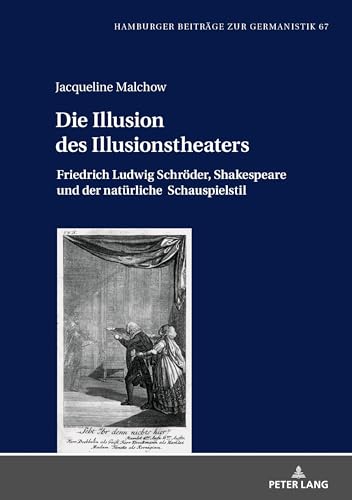 Imagen de archivo de Die Illusion des Illusionstheaters : Friedrich Ludwig Schroeder, Shakespeare und der natuerliche Schauspielstil a la venta por Ria Christie Collections