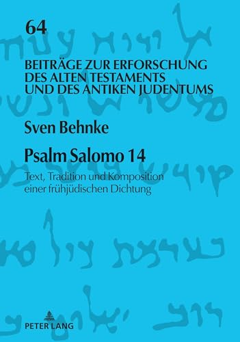 Stock image for Psalm Salomo 14 : Text, Tradition und Komposition einer fruehjuedischen Dichtung for sale by Ria Christie Collections