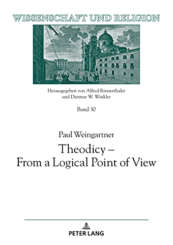9783631852279: Theodicy - From a Logical Point of View: 30 (Wissenschaft und Religion)