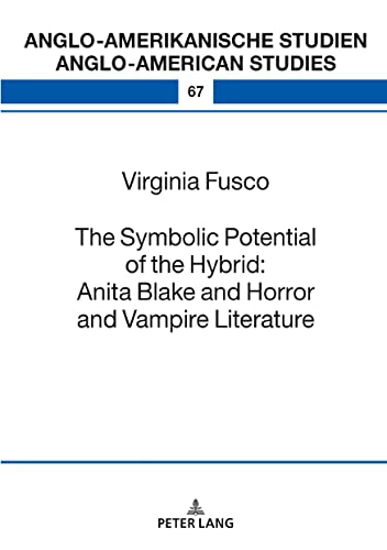 Imagen de archivo de The Symbolic Potential of the Hybrid: Anita Blake and Horror and Vampire Literature a la venta por Ria Christie Collections