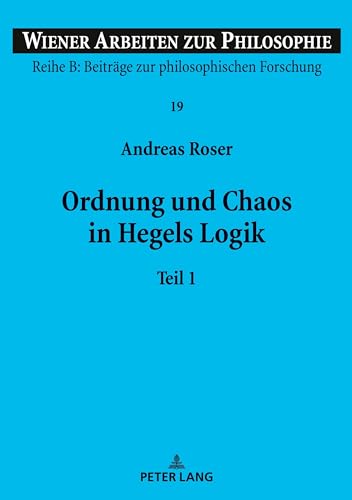 9783631857649: Ordnung und Chaos in Hegels Logik: Teil 1