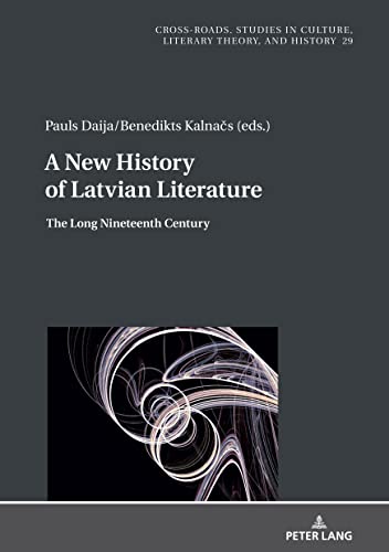 Beispielbild fr A New History of Latvian Literature : The Long Nineteenth Century zum Verkauf von Ria Christie Collections