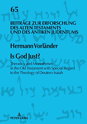 Imagen de archivo de Is God Just? : Theodicy and Monotheism in the Old Testament with Special Regard to the Theology of Deutero-Isaiah a la venta por Ria Christie Collections
