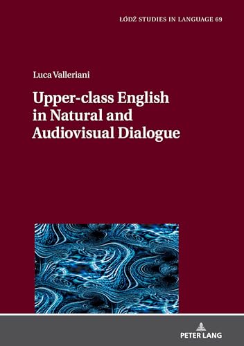 Stock image for Upper-class English in Natural and Audiovisual Dialogue for sale by Ria Christie Collections