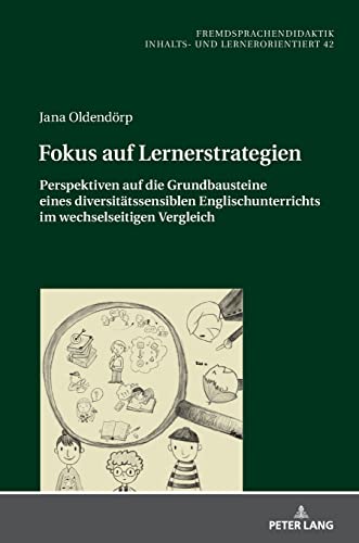 Imagen de archivo de Fokus auf Lernerstrategien : Perspektiven auf die Grundbausteine eines diversitaetssensiblen Englischunterrichts im wechselseitigen Vergleich a la venta por Ria Christie Collections