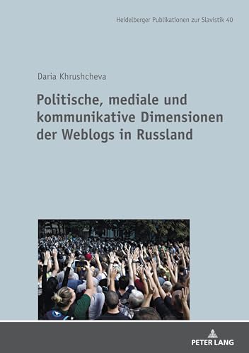 Stock image for Politische; mediale und kommunikative Dimensionen der Weblogs in Russland for sale by Ria Christie Collections