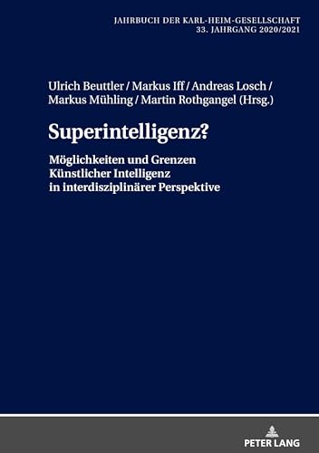 Imagen de archivo de Superintelligenz? Mglichkeiten und Grenzen Knstlicher Intelligenz in interdisziplinrer Perspektive. Jahrgang (2020/2021) a la venta por Antiquariat Bader Tbingen