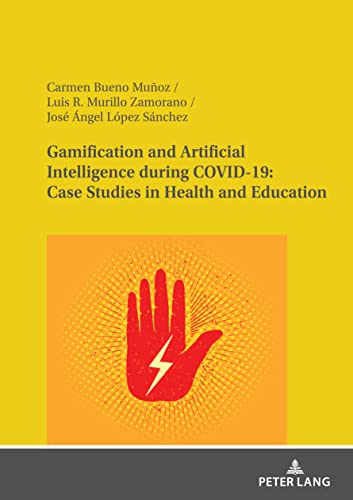9783631869871: Gamification and Artificial Intelligence during COVID-19: Case Studies in Health and Education