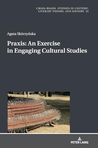 Beispielbild fr Praxis. An Exercise in Engaging Cultural Studies (Hardcover) zum Verkauf von Grand Eagle Retail