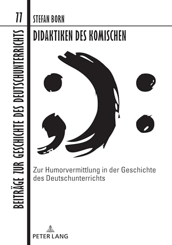 Stock image for Didaktiken des Komischen : Zur Humorvermittlung in der Geschichte des Deutschunterrichts for sale by Ria Christie Collections