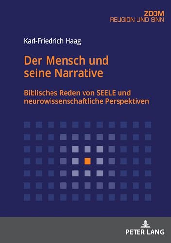 Imagen de archivo de Der Mensch und seine Narrative; Biblisches Reden von SEELE und neurowissenschaftliche Perspektiven a la venta por Chiron Media