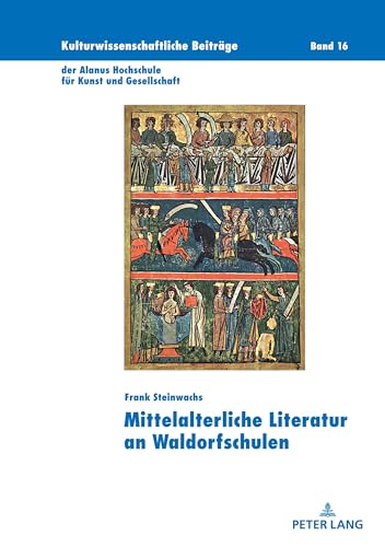 Stock image for Mittelalterliche Literatur an Waldorfschulen : Paedagogische Implikation einer subjektorientierten Didaktik fuer die mittelalterliche Literatur im Deutschunterricht an Waldorfschulen im Kontext des di for sale by Ria Christie Collections