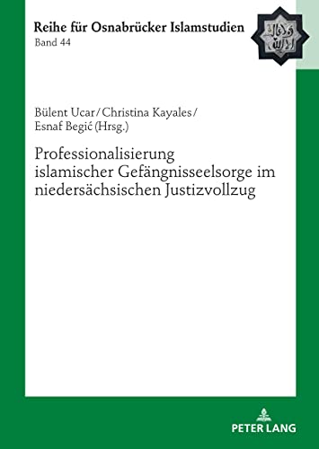 Imagen de archivo de Professionalisierung islamischer Gefaengnisseelsorge im niedersaechsischen Justizvollzug a la venta por PBShop.store US