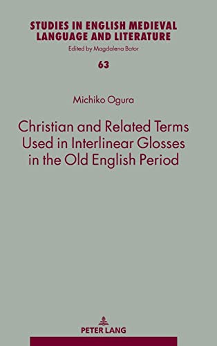 Stock image for Christian and Related Terms Used in Interlinear Glosses in the Old English Period for sale by PBShop.store US