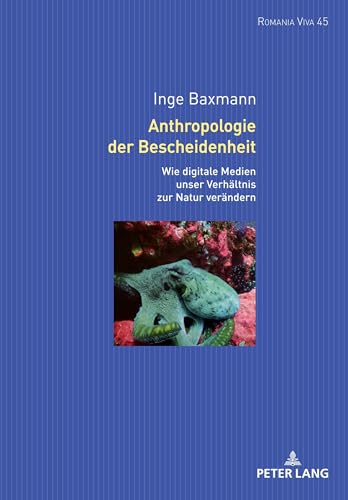 9783631886564: Anthropologie der Bescheidenheit: Wie Digitale Technologien Unser Verhaeltnis Zur Natur Veraendern: 45