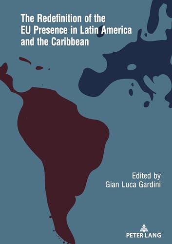9783631889770: The Redefinition of the EU Presence in Latin America and the Caribbean