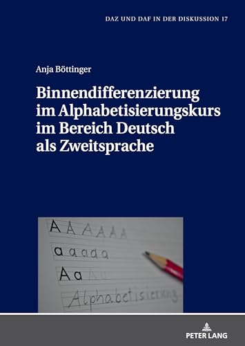9783631896471: Binnendifferenzierung im Alphabetisierungskurs im Bereich Deutsch als Zweitsprache (DaZ und DaF in der Diskussion, 17) (German Edition)
