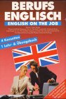 Beispielbild fr Berufsenglisch : English on the Job ; Lehr- u. bungsbuch. NUR das Buch - OHNE die Kassetten! zum Verkauf von Antiquariat + Buchhandlung Bcher-Quell