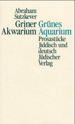 Beispielbild fr Griner Akwarium. Grnes Aquarium. Prosastcke. Jiddisch und deutsch zum Verkauf von medimops