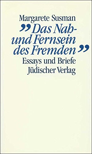 Imagen de archivo de Das Nah- und Fernsein des Fremden: Essays und Briefe a la venta por Studibuch
