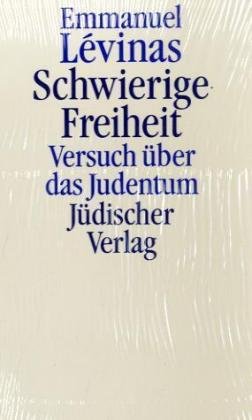 Schwierige Freiheit. Versuch Ã¼ber das Judentum. (9783633540624) by Levinas, Emmanuel